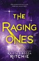 The Raging Ones - Becca Ritchie, Krista Ritchie