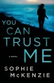 You Can Trust Me - Sophie McKenzie