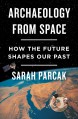 Archaeology from Space - Sarah Parcak