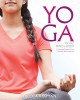 Yoga for Your Mind and Body: A Teenage Practice for a Healthy, Balanced Life - Rebecca Rissman