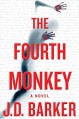 The Fourth Monkey - A.J. Barker