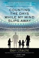 Counting the Days While My Mind Slips Away (Thorndike Press Large Print Inspirational Series) - Ben Utecht, Mark Tabb