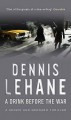 A Drink Before the War - Dennis Lehane