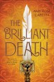 The Brilliant Death - Amy Rose Capetta