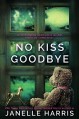 No Kiss Goodbye - Janelle Harris