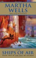 The Ships of Air - Martha Wells