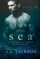 A Stone in the Sea - A.L. Jackson