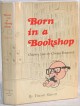 Born in a Bookshop: Chapter from the Chicago Renascence - Vincent Starrett