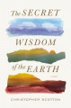 The Secret Wisdom of the Earth - Christopher Scotton