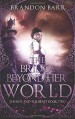 The Bridge Beyond Her World (The Boy and the Beast) (Volume 2) - Brandon Barr