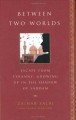 Between Two Worlds. Escape From Tyranny : Growing Up in the Shadow of Saddam - Zainab Salbi, Laurie Becklund