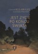 Jest zycie po koncu swiata - Joanna Kos-Krauze Aleksandra Pawlicka