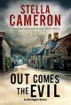 Out Comes the Evil: A Cotswold murder mystery (An Alex Duggins Mystery) - Stella Cameron