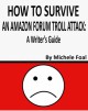 How to Survive an Amazon Forum Troll Attack: a Writer's Guide - Michele Foal