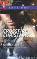 Crossfire Christmas (Harlequin IntrigueThe Precinct) - Julie Miller