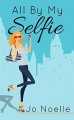 All By My Selfie - Jo Noelle