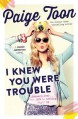 I Knew You Were Trouble: A Jessie Jefferson Novel - Paige Toon