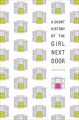 A Short History of the Girl Next Door - Jared Reck