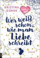 Wer weiß schon, wie man Liebe schreibt - Kristina Günak