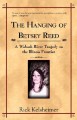 The Hanging of Betsey Reed: A Wabash River Tragedy on the Illinois Frontier - Rick Kelsheimer