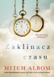 Zaklinacz czasu - Mitch Albom