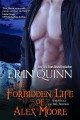 The Forbidden Life of Alex Moore - Erin Quinn