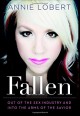 Fallen: Out of the Sex Industry & Into the Arms of the Savior - Annie Lobert, A.J. Gregory