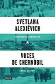 Voces de Chernóbil - Swietłana Aleksijewicz