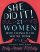 She Did It! 21 Women Who Changed the Way We Think - Emily Arnold McCully