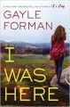 I Was Here - Gayle Forman