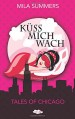 Küss mich wach (Tales of Chicago) - Mila Summers