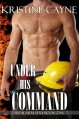 Under His Command - Kristine Cayne