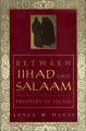 Between Jihad and Salaam: Profiles in Islam - Joyce M. Davis