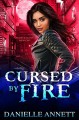 Cursed by Fire (Blood & Magic #1) - Danielle Annett