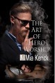 The Art of Hero Worship - Mia Kerick