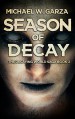 Season Of Decay (The Decaying World Saga Book 2) - Michael W. Garza