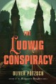 The Ludwig Conspiracy - Oliver Potzsch