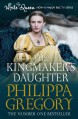 The Kingmaker's Daughter - Philippa Gregory