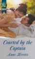 Courted by the Captain - Anne Herries