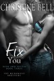 Fix You: Bash and Olivia - Book Three - Christine Bell