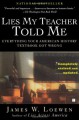 Lies My Teacher Told Me : Everything Your American History Textbook Got Wrong - James W. Loewen