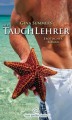 Der Tauchlehrer | Erotischer Roman: Sex, Leidenschaft, Erotik und Lust (German Edition) - Gina Summers