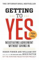 Getting to Yes: Negotiating Agreement Without Giving In - William Ury, Bruce Patton, Roger Fisher