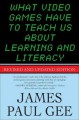 What Video Games Have to Teach Us About Learning and Literacy - James Paul Gee