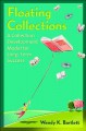 Floating Collections: A Collection Development Model for Long-Term Success - Wendy Bartlett