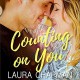 Counting on You (Amarillo Sour #1) - Laura Chapman, Rebecca Hansen