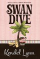 Swan Dive - Kendel Lynn