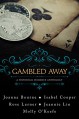 Gambled Away: A Historical Romance Anthology - Isabel Cooper, Jeannie Lin, Rose Lerner, Joanna Bourne, Molly O'Keefe