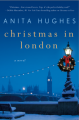 Christmas in London: A Novel - Anita M. Hughes