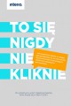 To się nigdy nie kliknie - praca zbiorowa